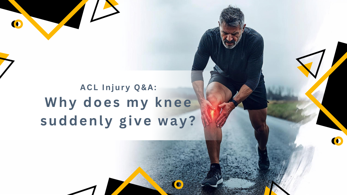 ACL Injury Q&A: Why does my knee suddenly give way?